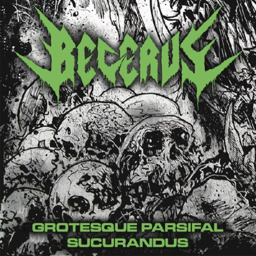 Becerus : Grotesque Parsifal Sucurandus
